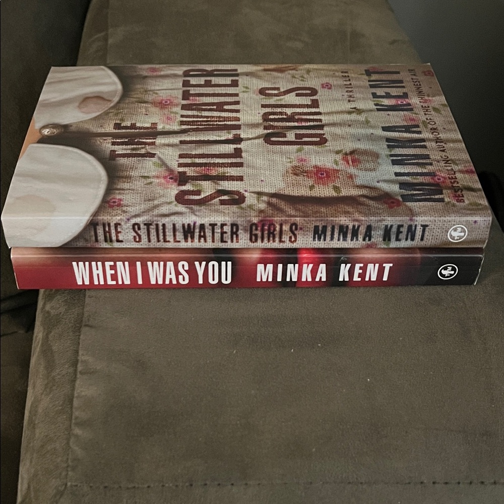 The Stillwater Girls and When I Was You Books by Minka Kent